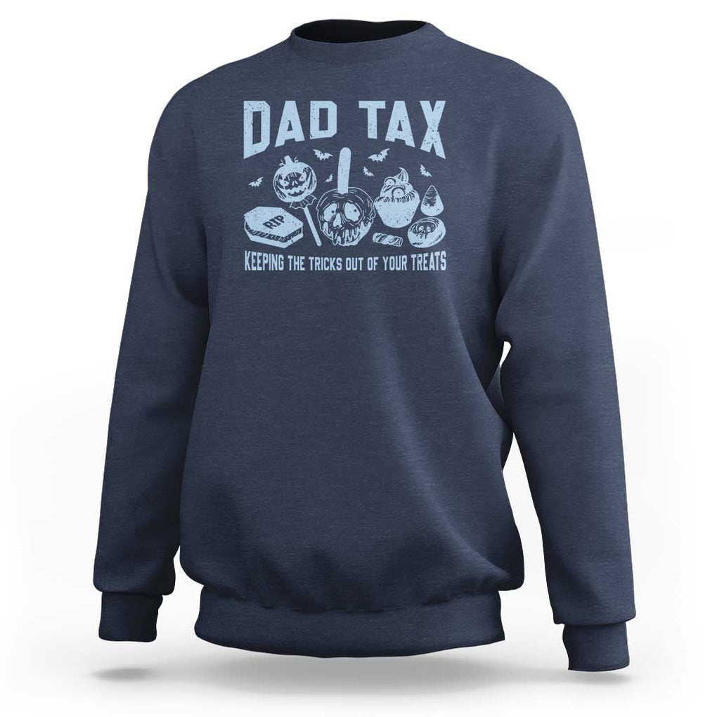 Halloween Dad Sweatshirt Dad Tax Keeping The Tricks Out Of Your Treats Candy TS11 Navy Print Your Wear