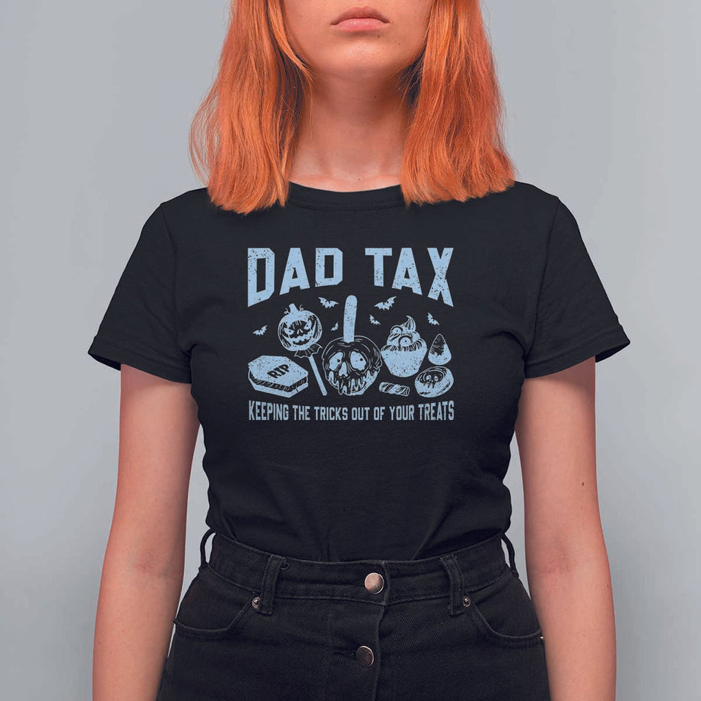 Halloween Dad T Shirt For Women Dad Tax Keeping The Tricks Out Of Your Treats Candy TS11 Black Print Your Wear