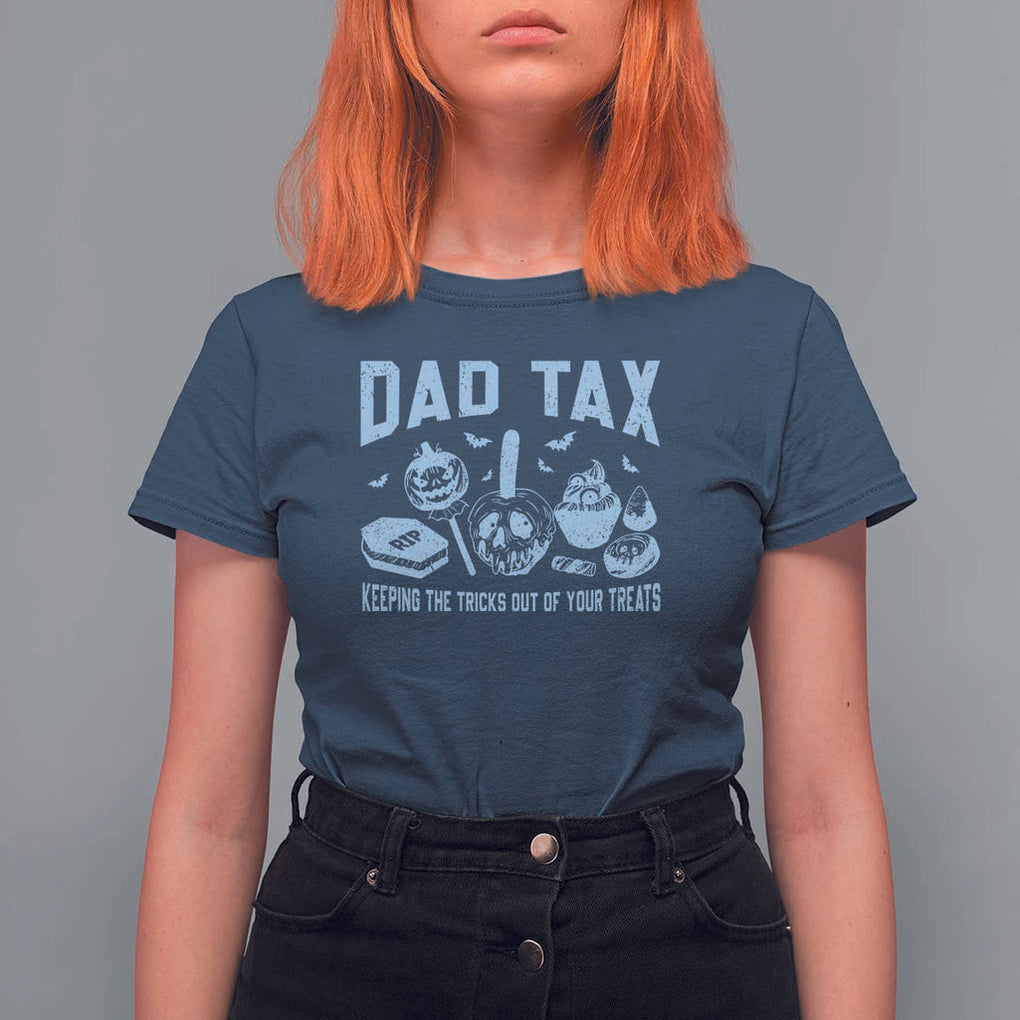 Halloween Dad T Shirt For Women Dad Tax Keeping The Tricks Out Of Your Treats Candy TS11 Navy Print Your Wear