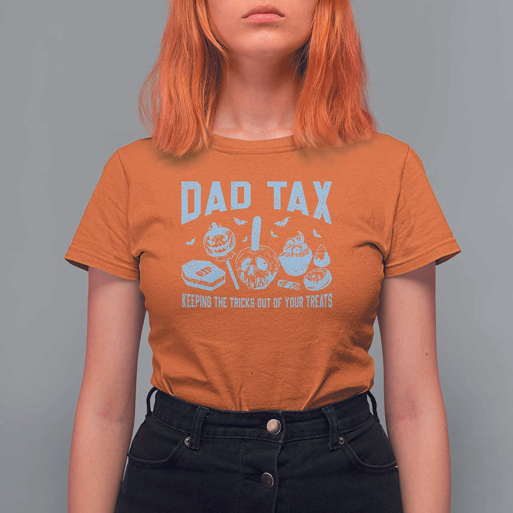 Halloween Dad T Shirt For Women Dad Tax Keeping The Tricks Out Of Your Treats Candy TS11 Orange Print Your Wear