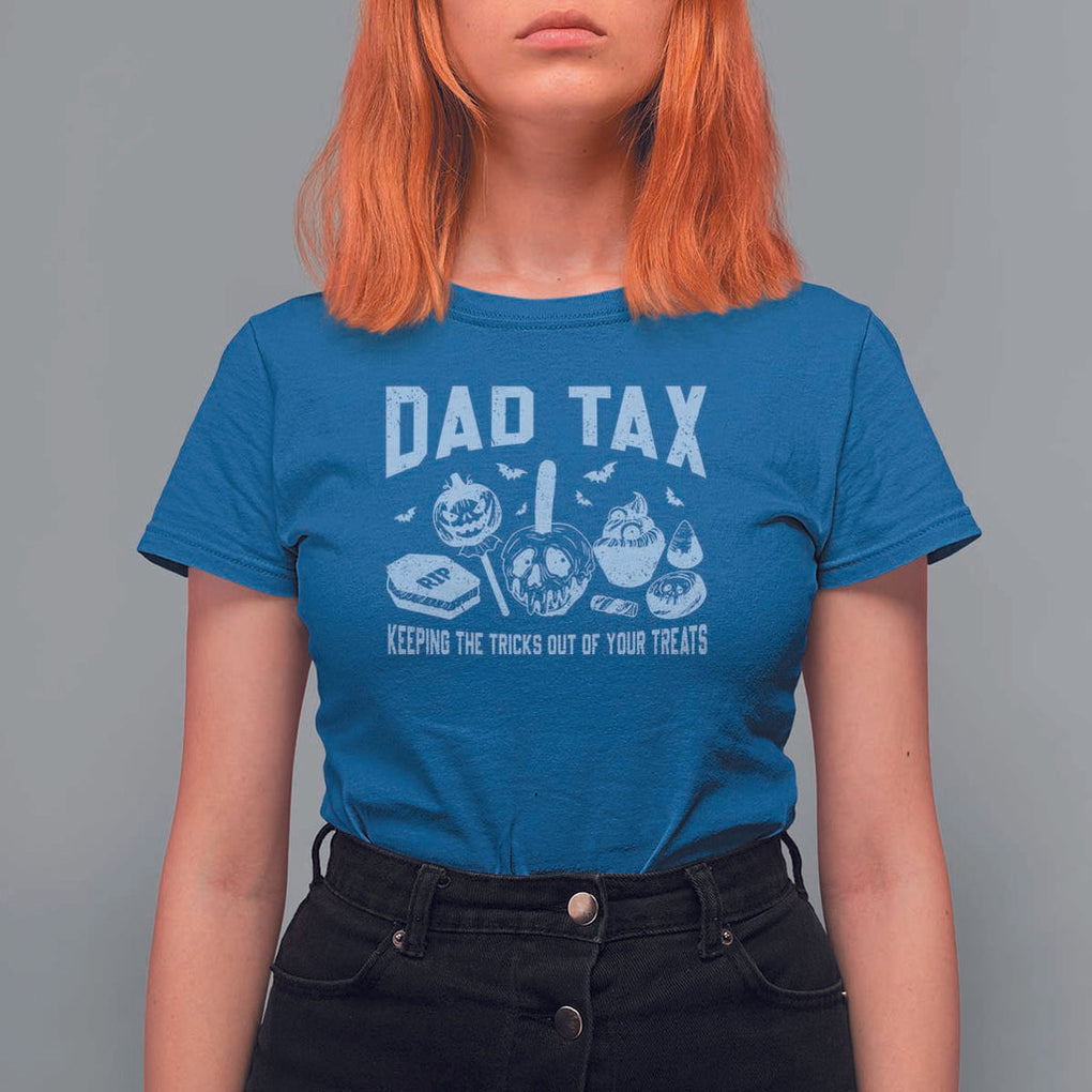 Halloween Dad T Shirt For Women Dad Tax Keeping The Tricks Out Of Your Treats Candy TS11 Royal Blue Print Your Wear