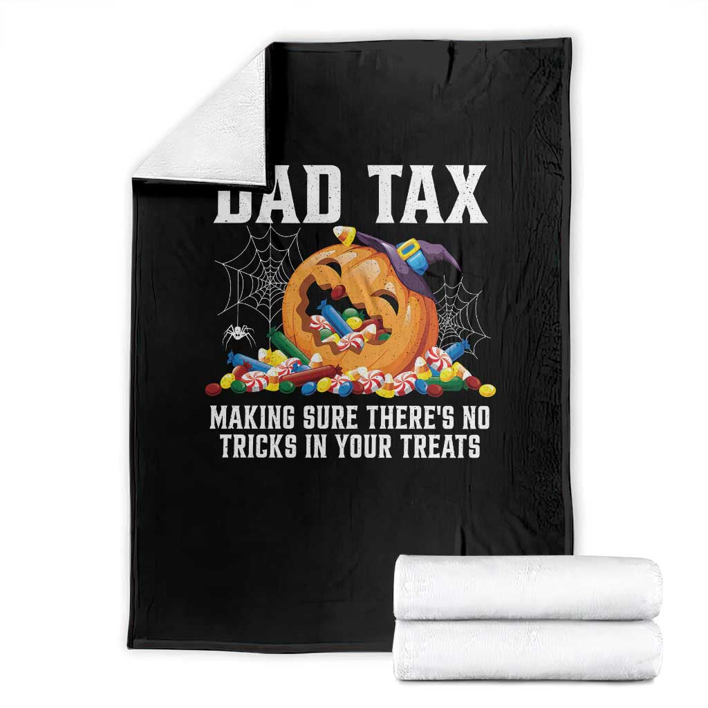 Halloween Dad Throw Blanket Dad Tax Making Sure There's No Tricks In Your Treats Candy TS11 Black Print Your Wear