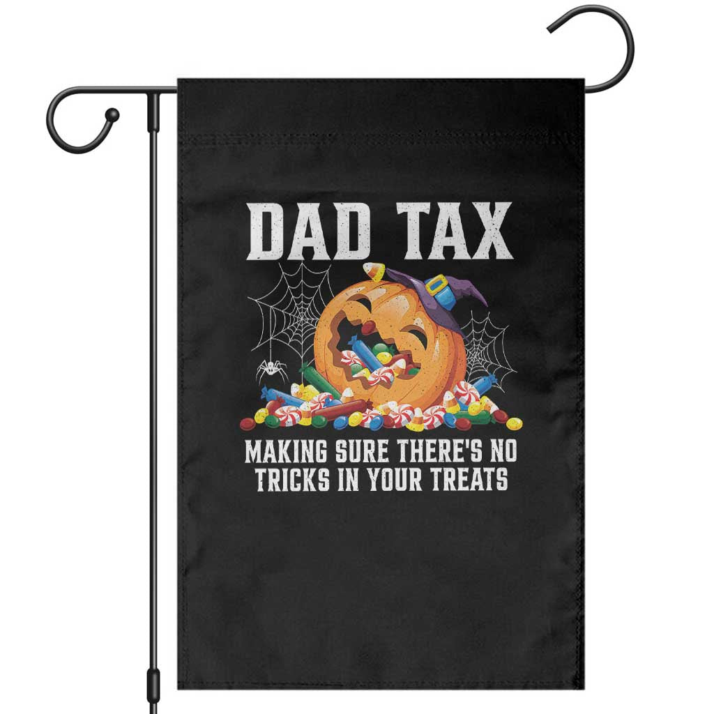 Halloween Dad Garden Flag Dad Tax Making Sure There's No Tricks In Your Treats Candy TS11 Black Print Your Wear