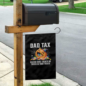 Halloween Dad Garden Flag Dad Tax Making Sure There's No Tricks In Your Treats Candy TS11 Print Your Wear