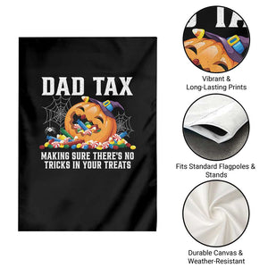 Halloween Dad Garden Flag Dad Tax Making Sure There's No Tricks In Your Treats Candy TS11 Print Your Wear