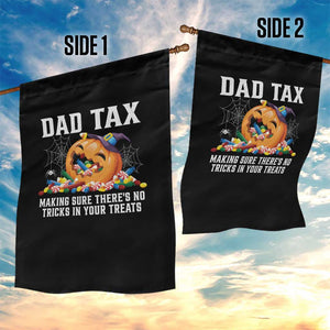 Halloween Dad Garden Flag Dad Tax Making Sure There's No Tricks In Your Treats Candy TS11 Print Your Wear