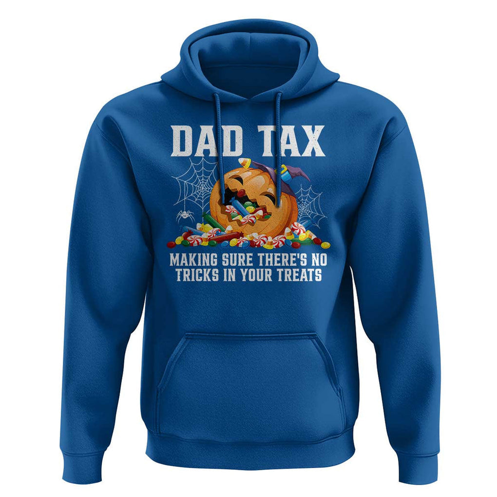 Halloween Dad Hoodie Dad Tax Making Sure There's No Tricks In Your Treats Candy TS11 Royal Blue Print Your Wear