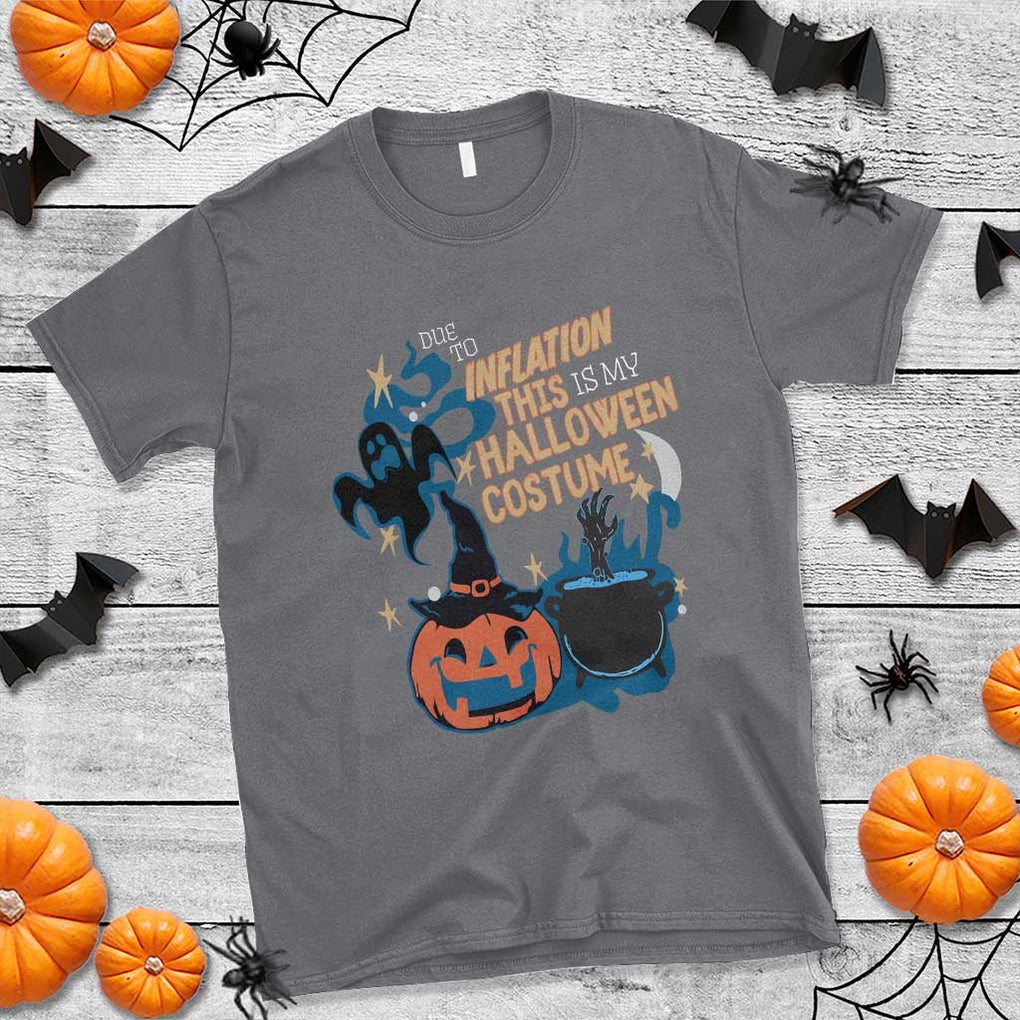 Funny Halloween T Shirt Due To Inflation This Is My Halloween Costume Pumpkin Ghost TS11 Charcoal Print Your Wear