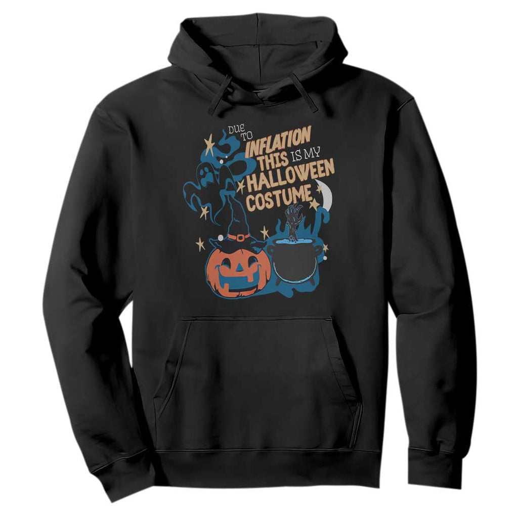 Funny Halloween Hoodie Due To Inflation This Is My Halloween Costume Pumpkin Ghost TS11 Black Print Your Wear