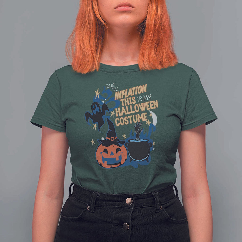 Funny Halloween T Shirt For Women Due To Inflation This Is My Halloween Costume Pumpkin Ghost TS11 Dark Forest Green Print Your Wear
