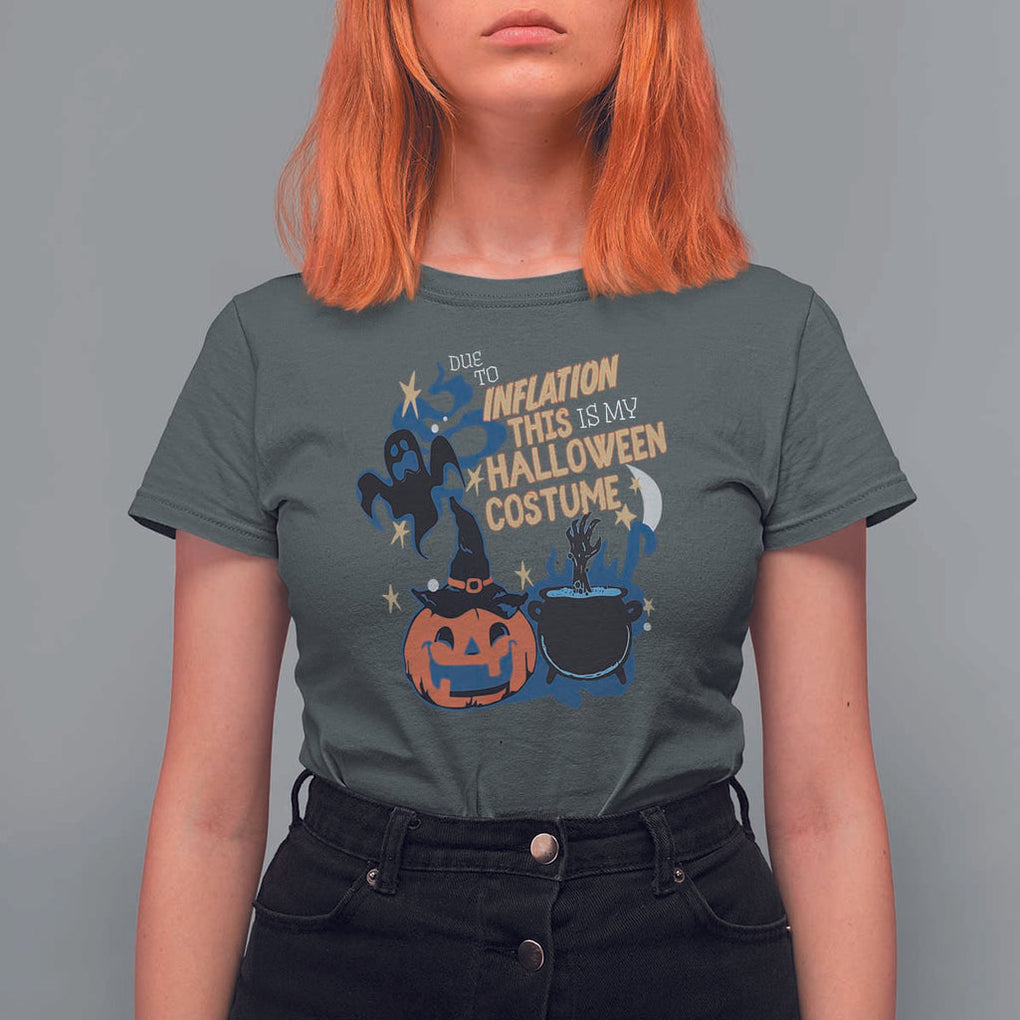 Funny Halloween T Shirt For Women Due To Inflation This Is My Halloween Costume Pumpkin Ghost TS11 Dark Heather Print Your Wear