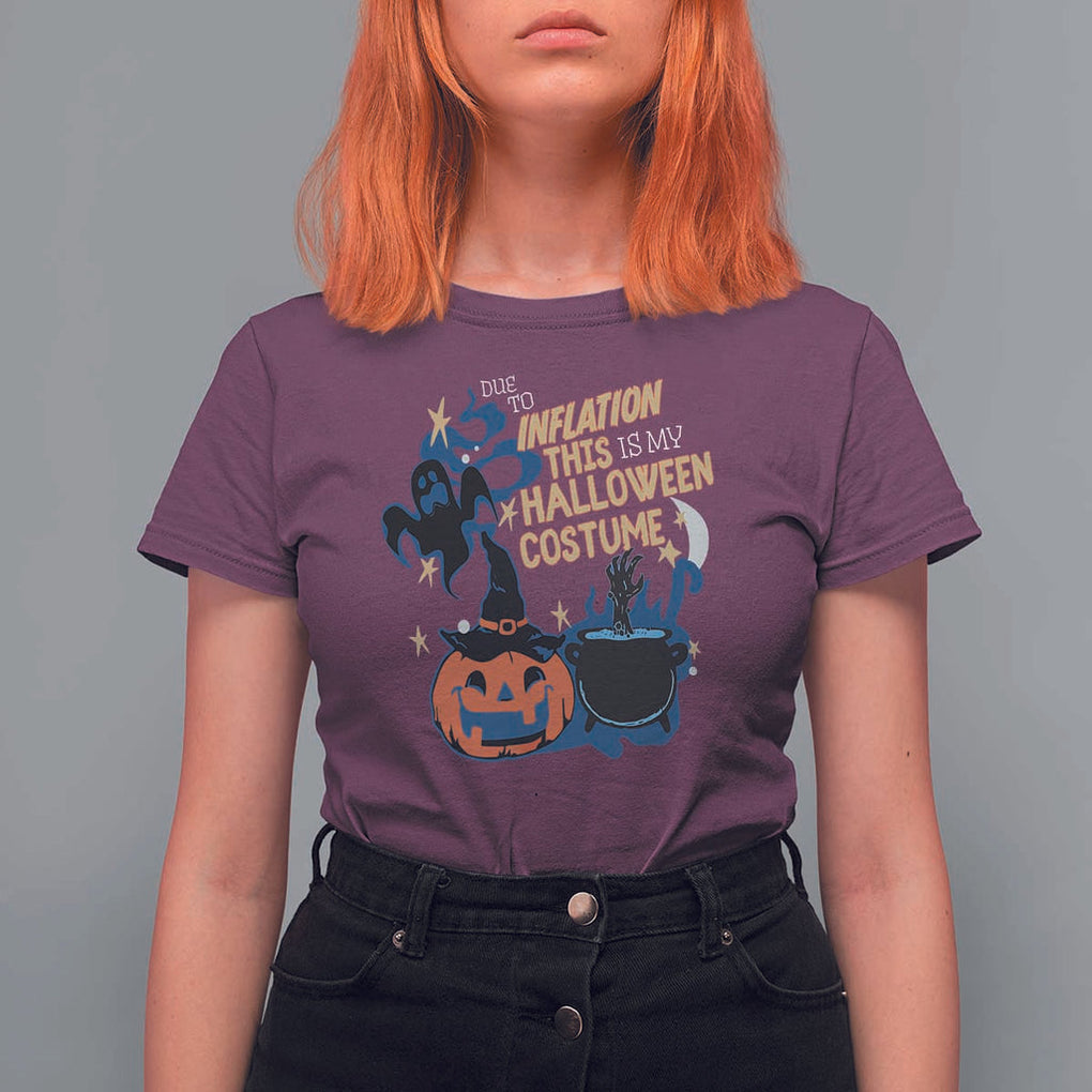 Funny Halloween T Shirt For Women Due To Inflation This Is My Halloween Costume Pumpkin Ghost TS11 Maroon Print Your Wear