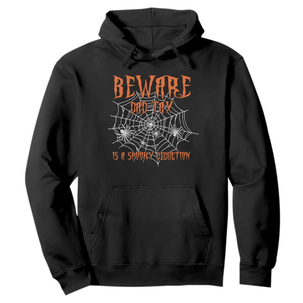 Halloween Dad Hoodie Beware Dad Tax Is A Spooky Deduction Spider TS11 Black Print Your Wear