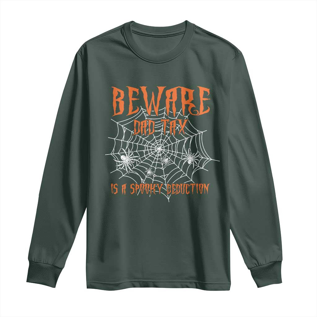Halloween Dad Long Sleeve Shirt Beware Dad Tax Is A Spooky Deduction Spider TS11 Dark Forest Green Print Your Wear
