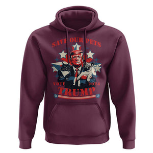 Funny Trump Hoodie Save Our Pets Vote Trump 2024 Dog Cat Star TS11 Maroon Print Your Wear