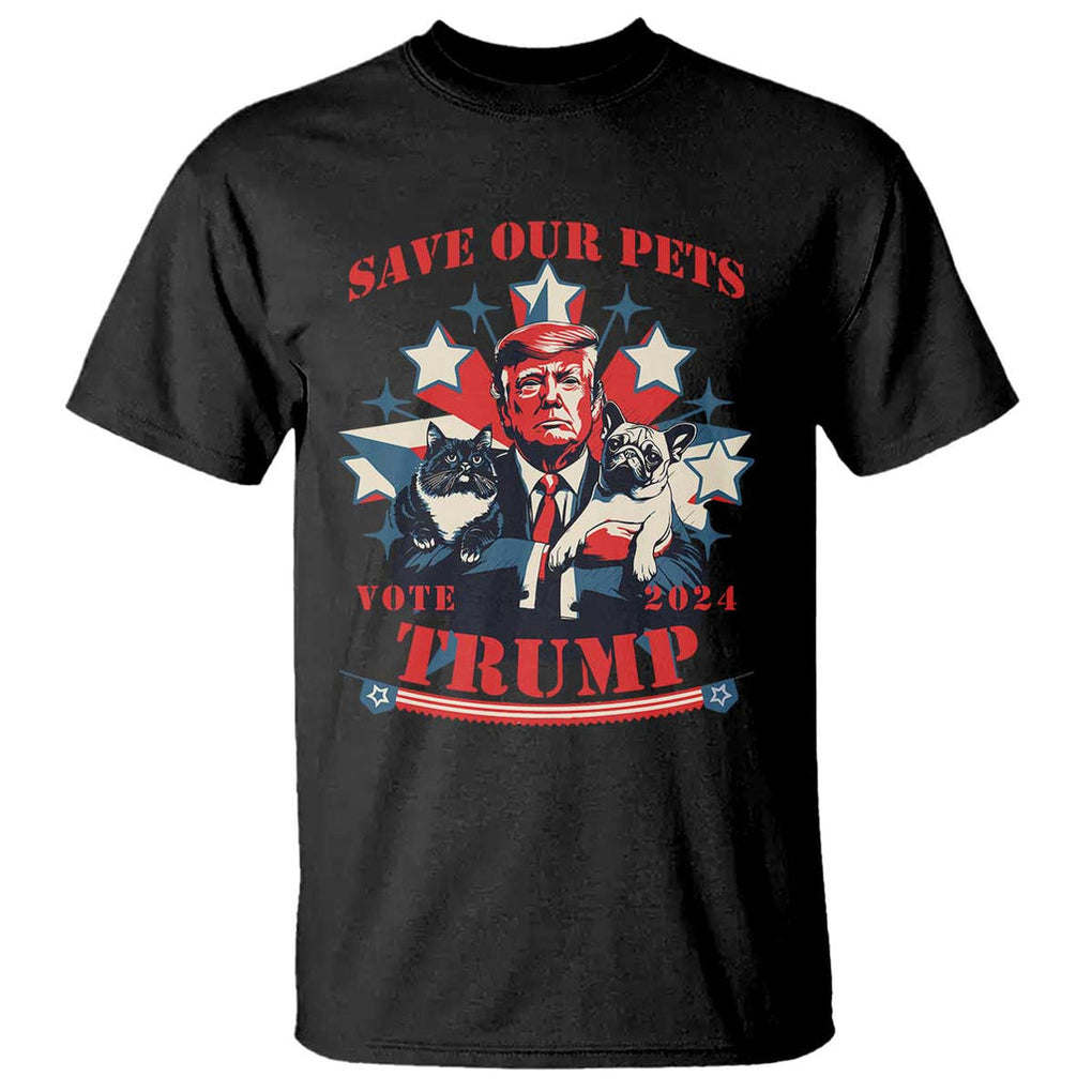 Funny Trump T Shirt Save Our Pets Vote Trump 2024 Dog Cat Star TS11 Black Print Your Wear