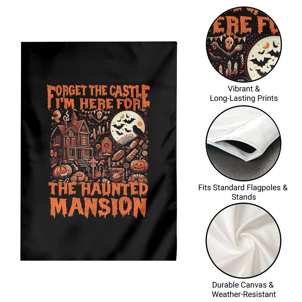 Halloween Garden Flag Forget The Castle I'm Here For The Haunted Mansion TS11 Print Your Wear