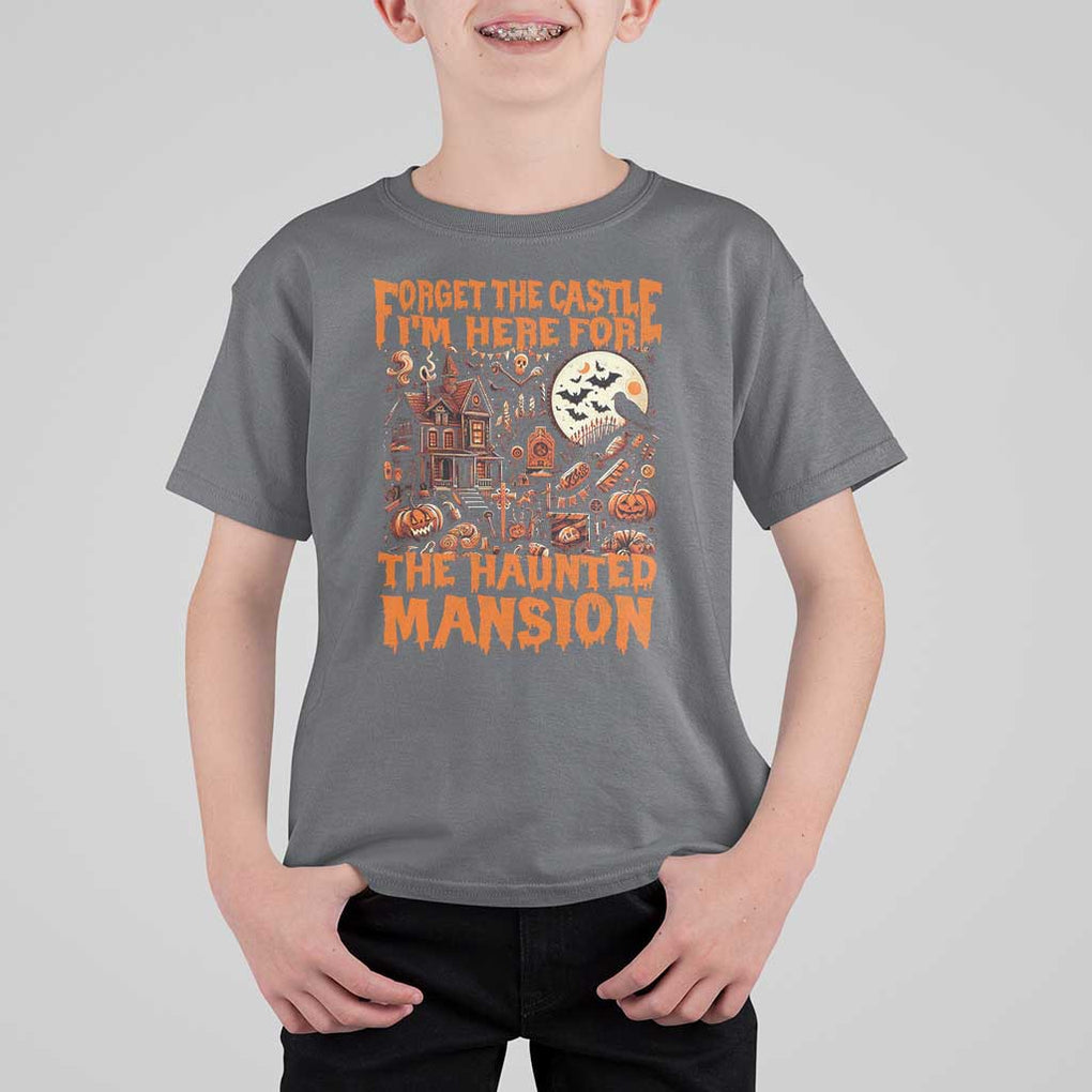 Halloween T Shirt For Kid Forget The Castle I'm Here For The Haunted Mansion TS11 Charcoal Print Your Wear