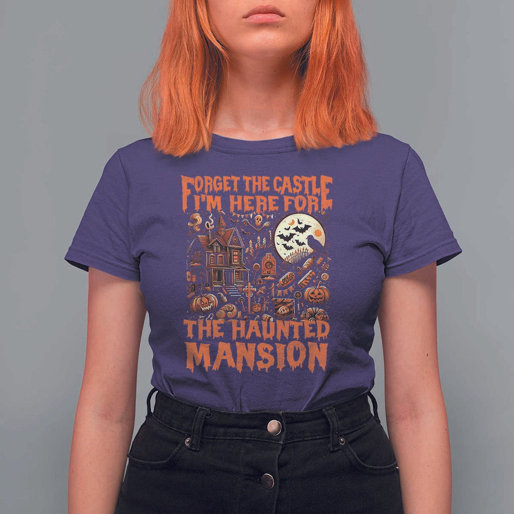 Halloween T Shirt For Women Forget The Castle I'm Here For The Haunted Mansion TS11 Purple Print Your Wear
