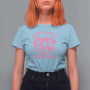 Halloween LGBT T Shirt For Women All The Cool Witches Are Lesbians Spooky Season TS11 Light Blue Print Your Wear