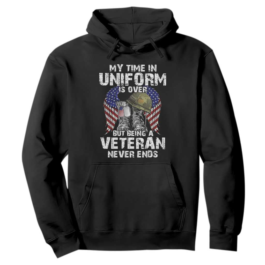 Veterans Hoodie My Time In Uniform Is Over But Being A Veteran Never Dies TS11 Black Print Your Wear