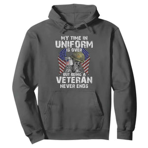 Veterans Hoodie My Time In Uniform Is Over But Being A Veteran Never Dies TS11 Dark Heather Print Your Wear