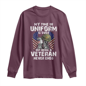 Veterans Long Sleeve Shirt My Time In Uniform Is Over But Being A Veteran Never Dies TS11 Maroon Print Your Wear