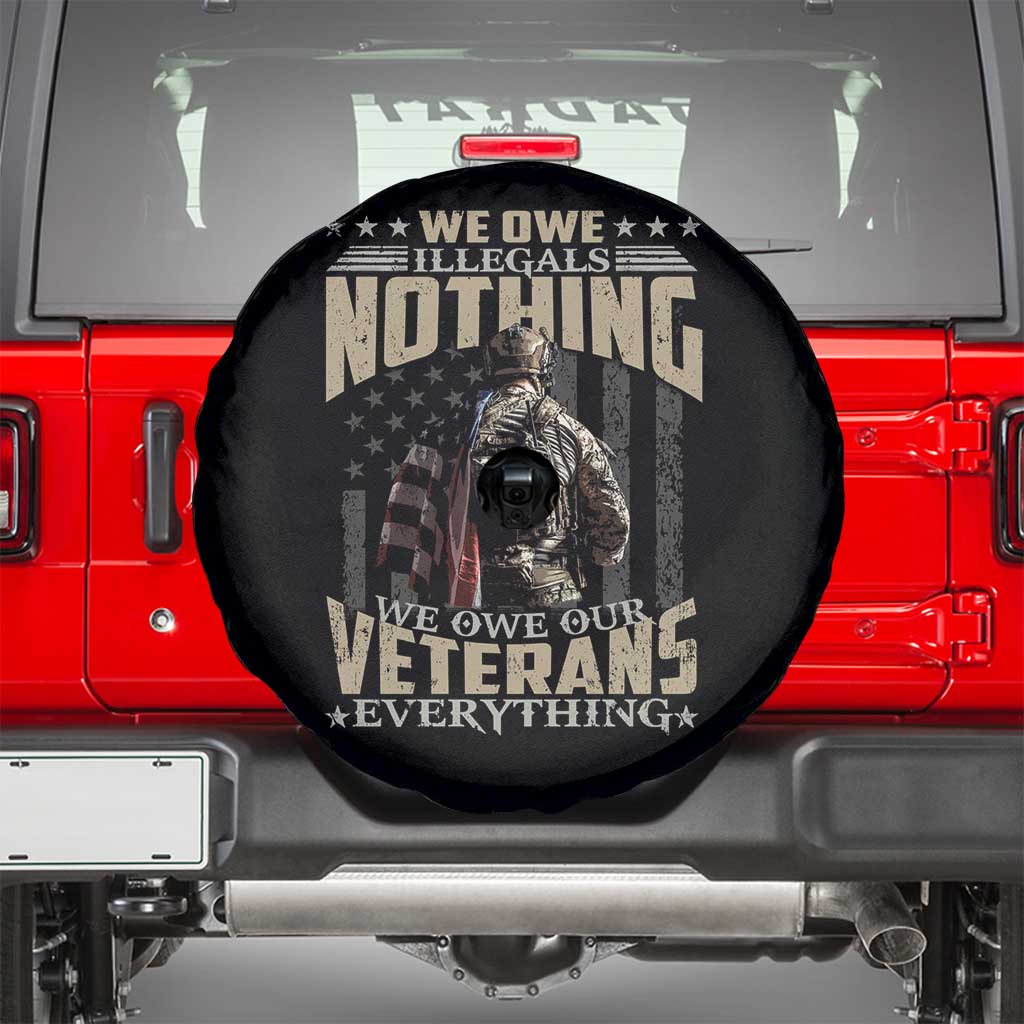 Veterans Spare Tire Cover We Owe Illegals Nothing We Owe Our Veterans Everything Military TS11 Black Print Your Wear