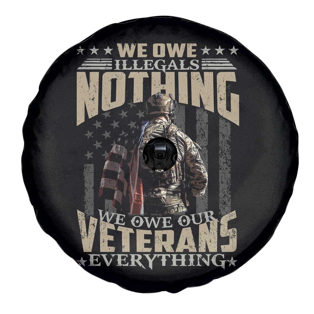 Veterans Spare Tire Cover We Owe Illegals Nothing We Owe Our Veterans Everything Military TS11 Print Your Wear