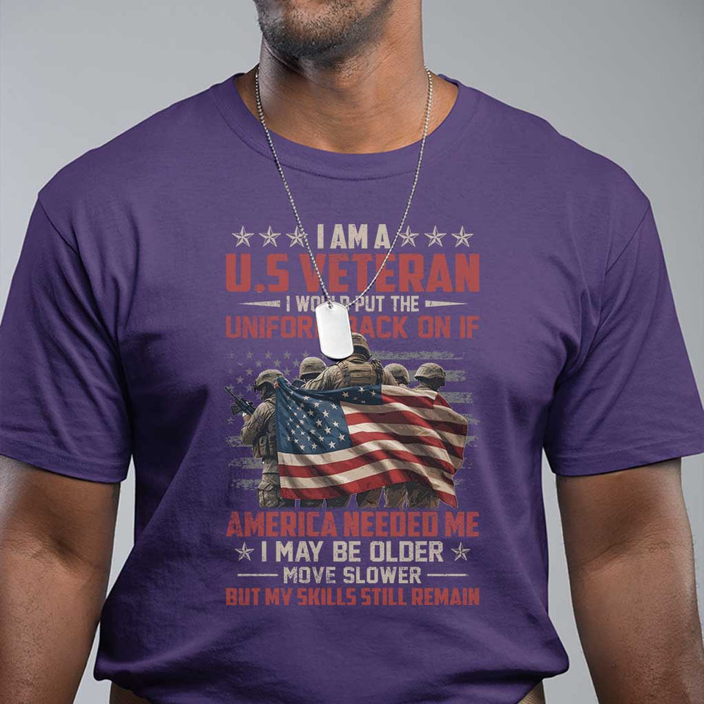 Veterans T Shirt I Am US Veteran I Would Put The Uniform Back On If America Needed Me TS11 Purple Print Your Wear