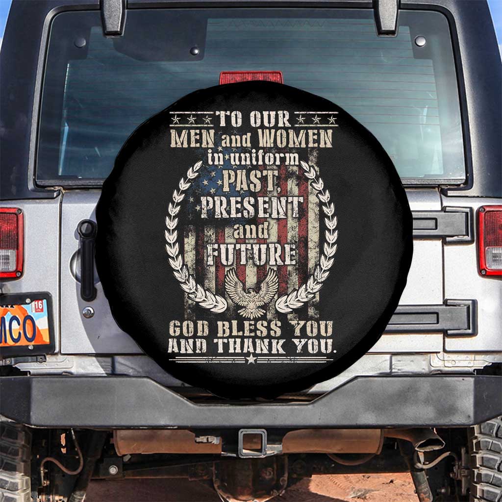 Veterans Spare Tire Cover To Our Men And Women In Uniform Past Present And Future God Bless You TS11 No hole Black Print Your Wear