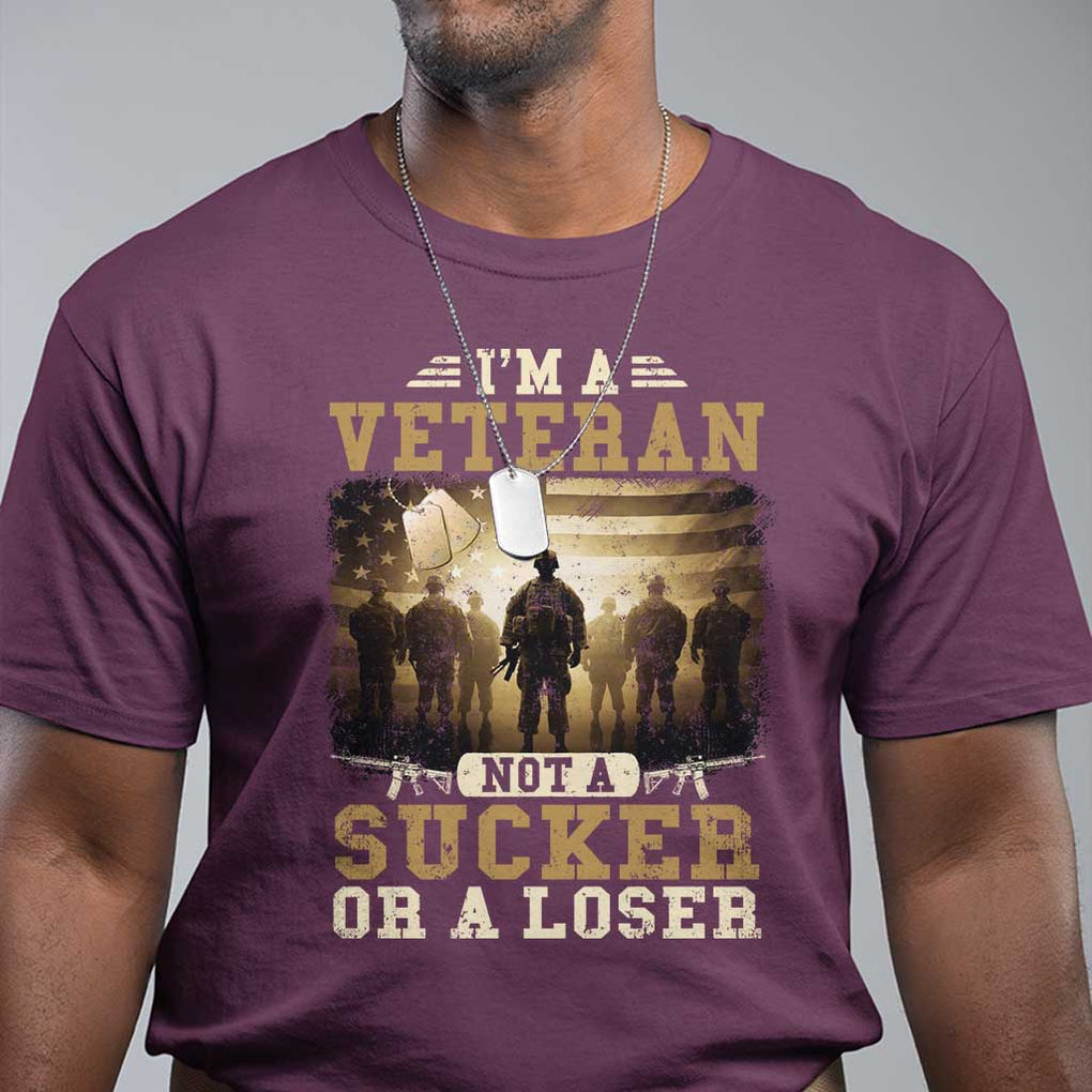 Veterans T Shirt I'm A Veteran Not A Sucker Or A Loser American Flag TS11 Maroon Print Your Wear