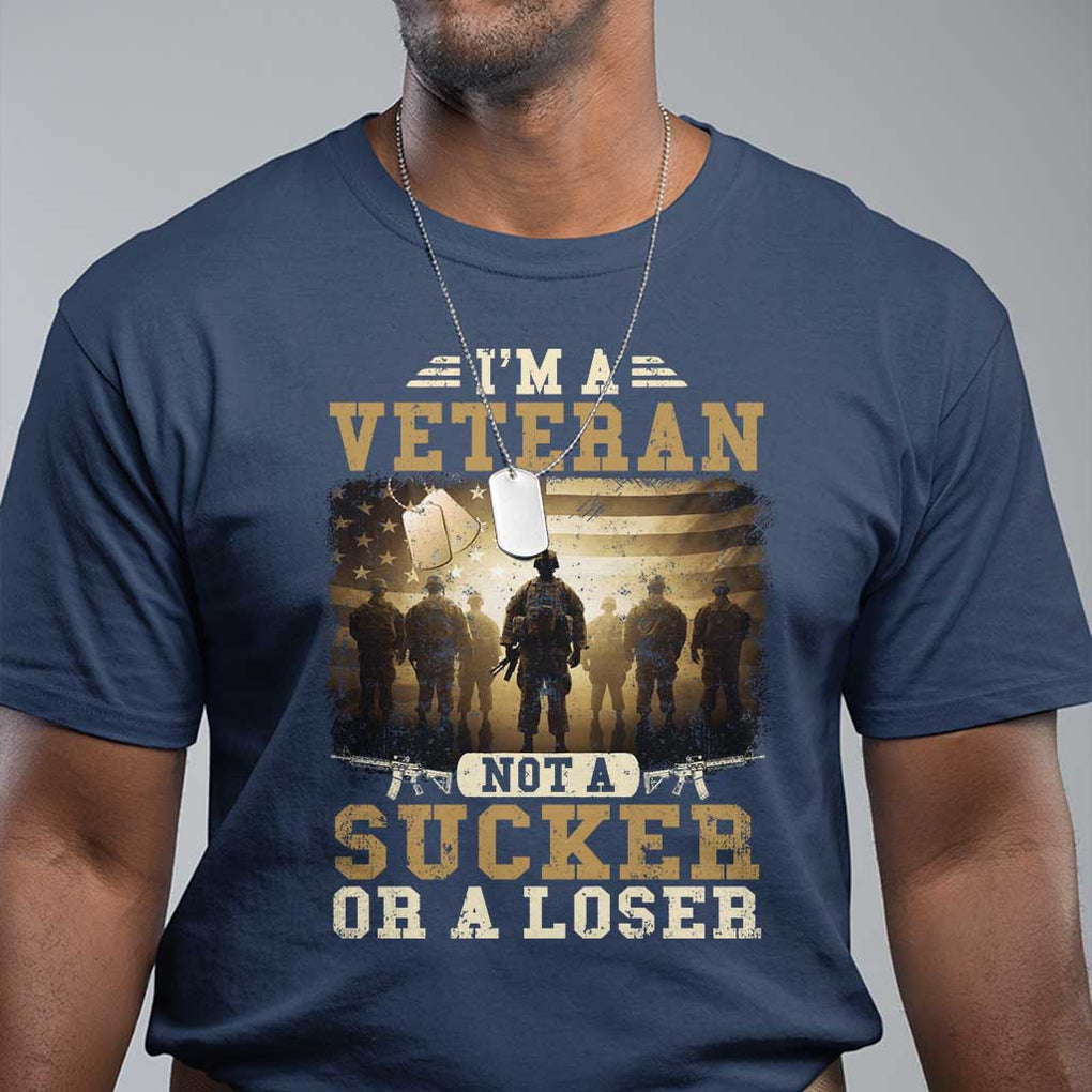 Veterans T Shirt I'm A Veteran Not A Sucker Or A Loser American Flag TS11 Navy Print Your Wear