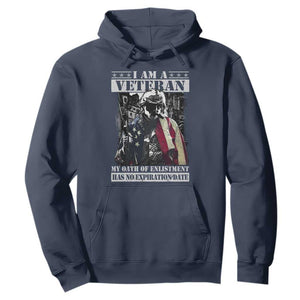 Veterans Hoodie I Am A Veteran My Oath Of Enlistment Has No Expiration Date Military TS11 Navy Print Your Wear