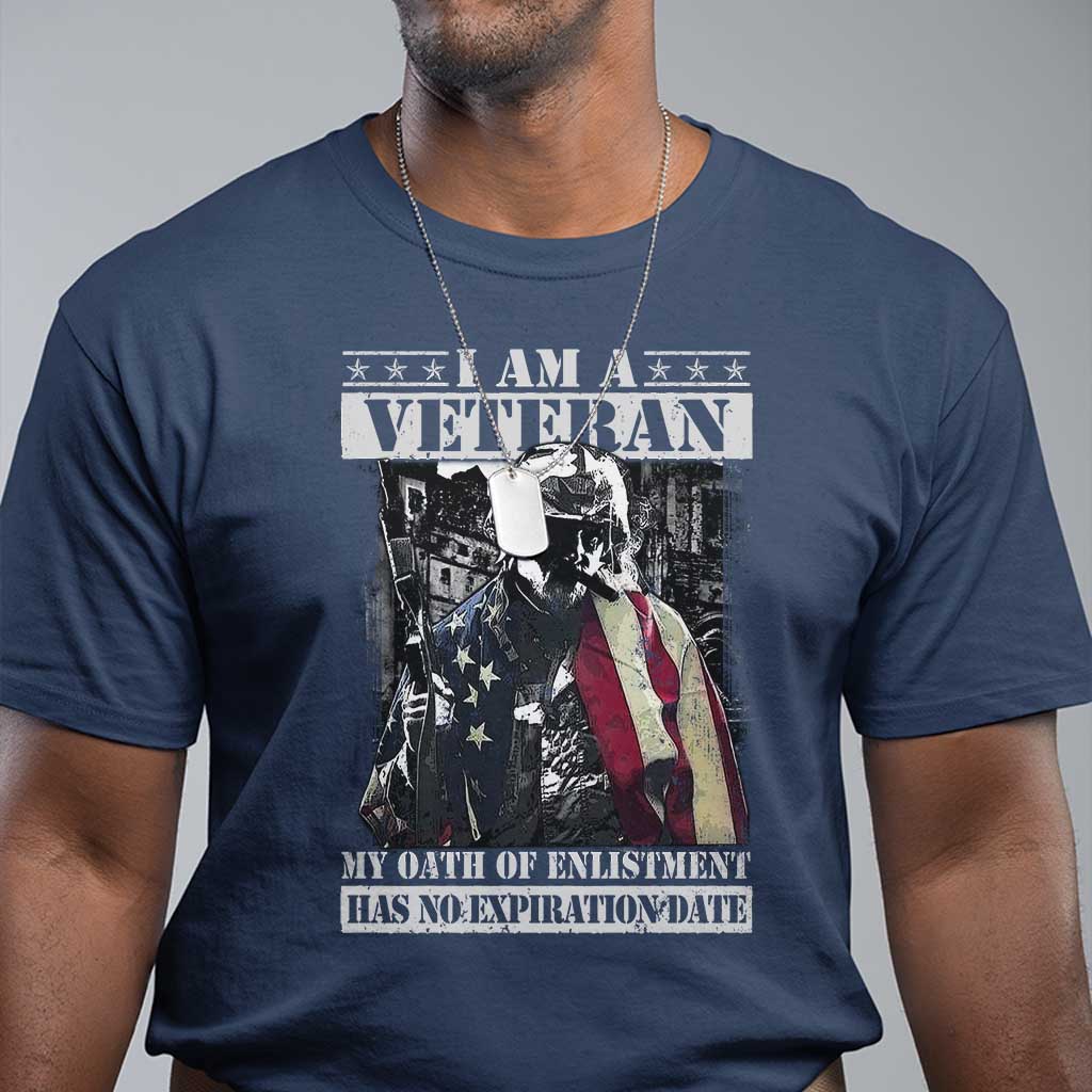 Veterans T Shirt I Am A Veteran My Oath Of Enlistment Has No Expiration Date Military TS11 Navy Print Your Wear