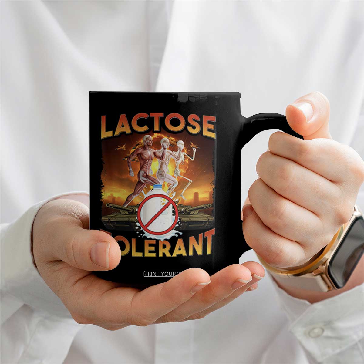 Funny Lactose Tolerant Coffee Mug Ironic Sarcastic Funny Humor Cringe Meme TS11 Print Your Wear