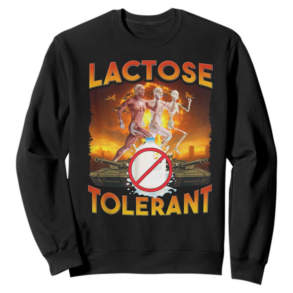 Funny Lactose Tolerant Sweatshirt Ironic Sarcastic Funny Humor Cringe Meme TS11 Black Print Your Wear