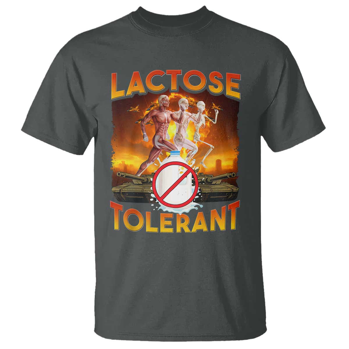 Funny Lactose Tolerant T Shirt Ironic Sarcastic Funny Humor Cringe Meme TS11 Dark Heather Print Your Wear
