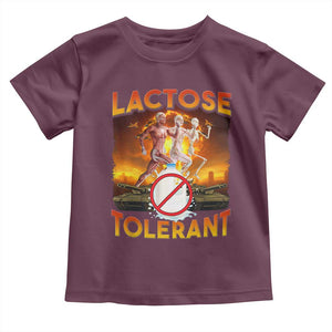 Funny Lactose Tolerant Toddler T Shirt Ironic Sarcastic Funny Humor Cringe Meme TS11 Maroon Print Your Wear