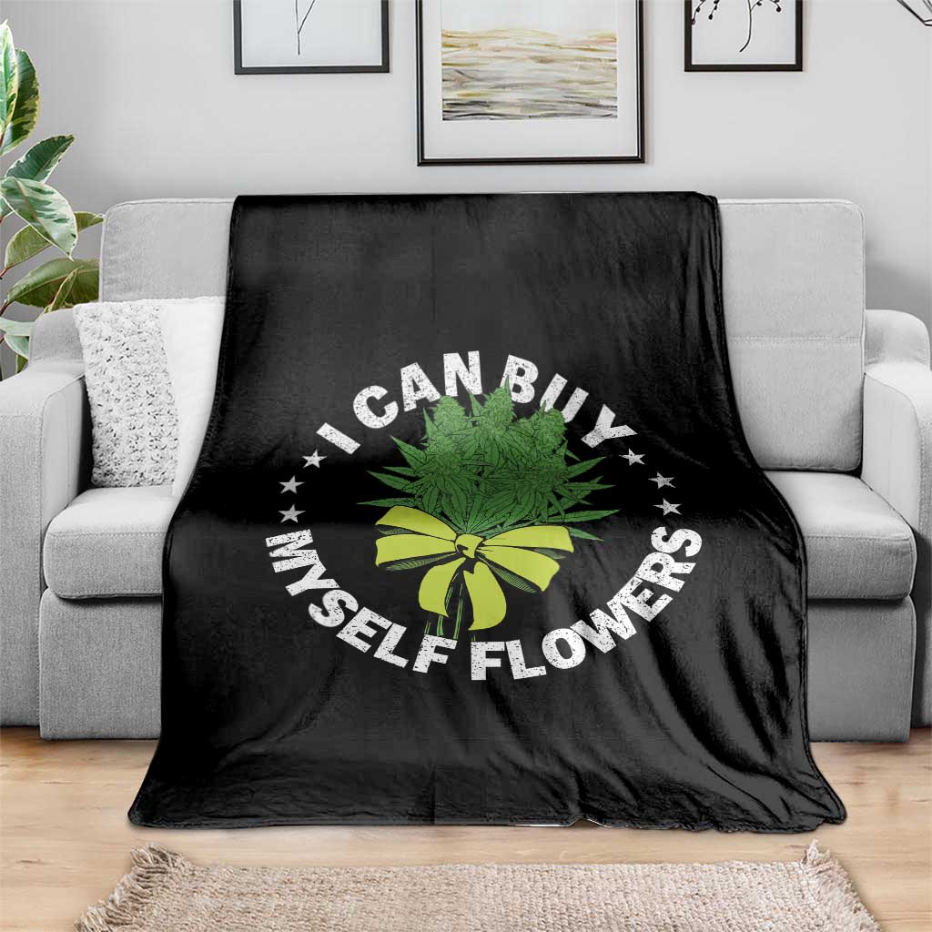Funny Weed Cannabis 420 Throw Blanket I Can Buy Myself Flowers Marijuana Smoking TS11 Print Your Wear