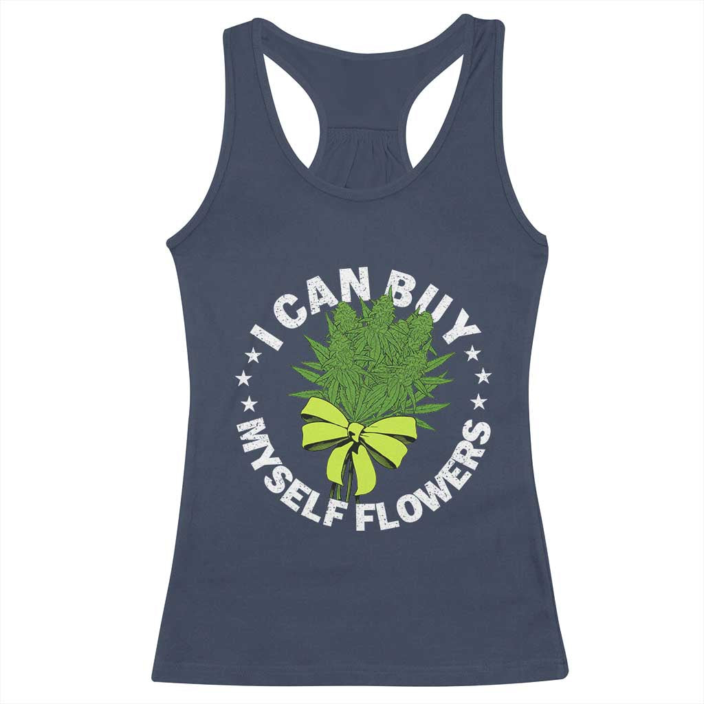 Funny Weed Cannabis 420 Racerback Tank Top I Can Buy Myself Flowers Marijuana Smoking TS11 Navy Print Your Wear