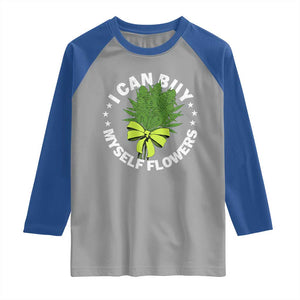 Funny Weed Cannabis 420 Raglan Shirt I Can Buy Myself Flowers Marijuana Smoking - Print Your Wear