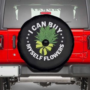Funny Weed Cannabis 420 Spare Tire Cover I Can Buy Myself Flowers Marijuana Smoking - Print Your Wear