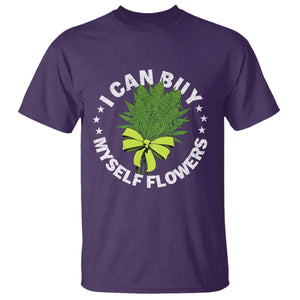 Funny Weed Cannabis 420 T Shirt I Can Buy Myself Flowers Marijuana Smoking - Print Your Wear