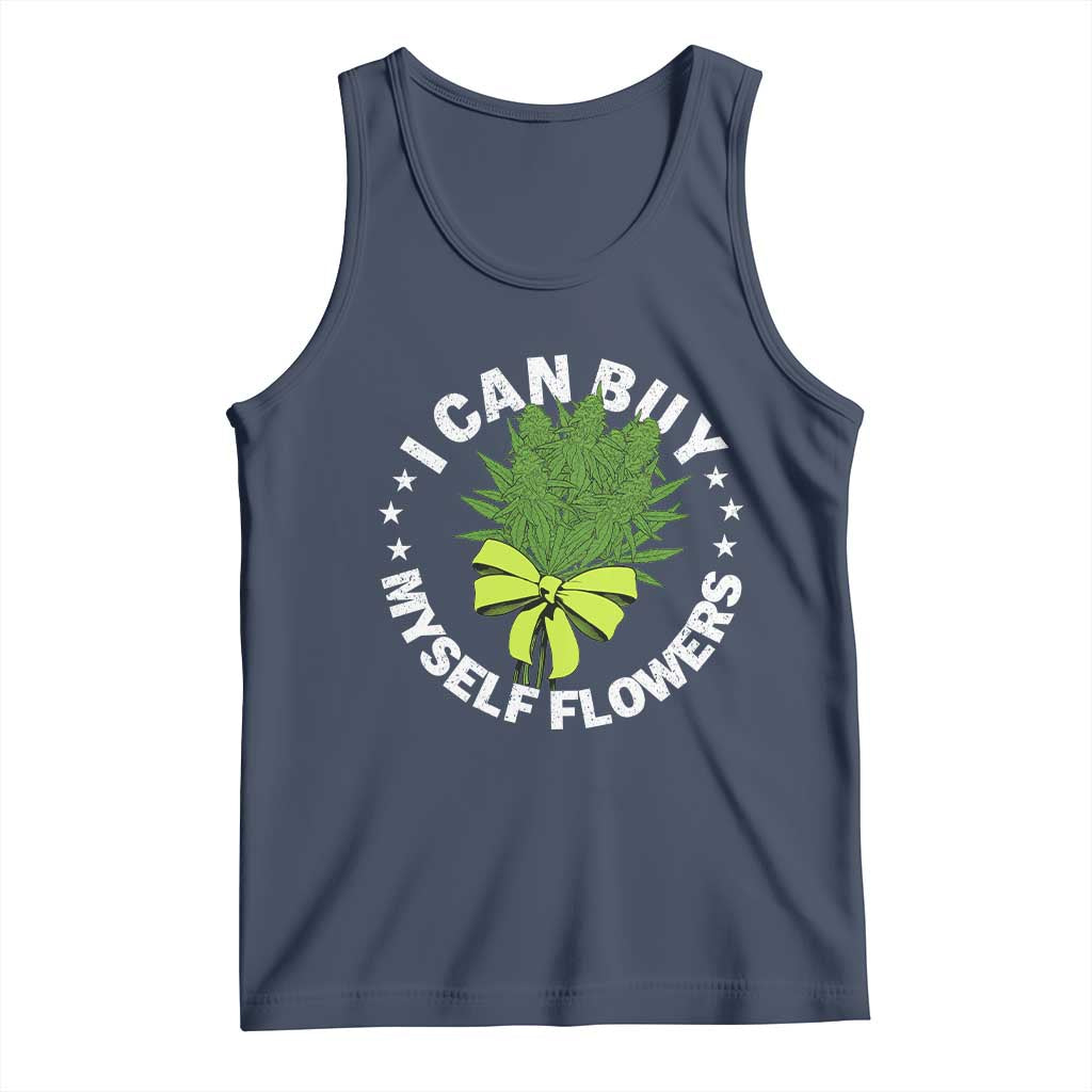 Funny Weed Cannabis 420 Tank Top I Can Buy Myself Flowers Marijuana Smoking TS11 Navy Print Your Wear