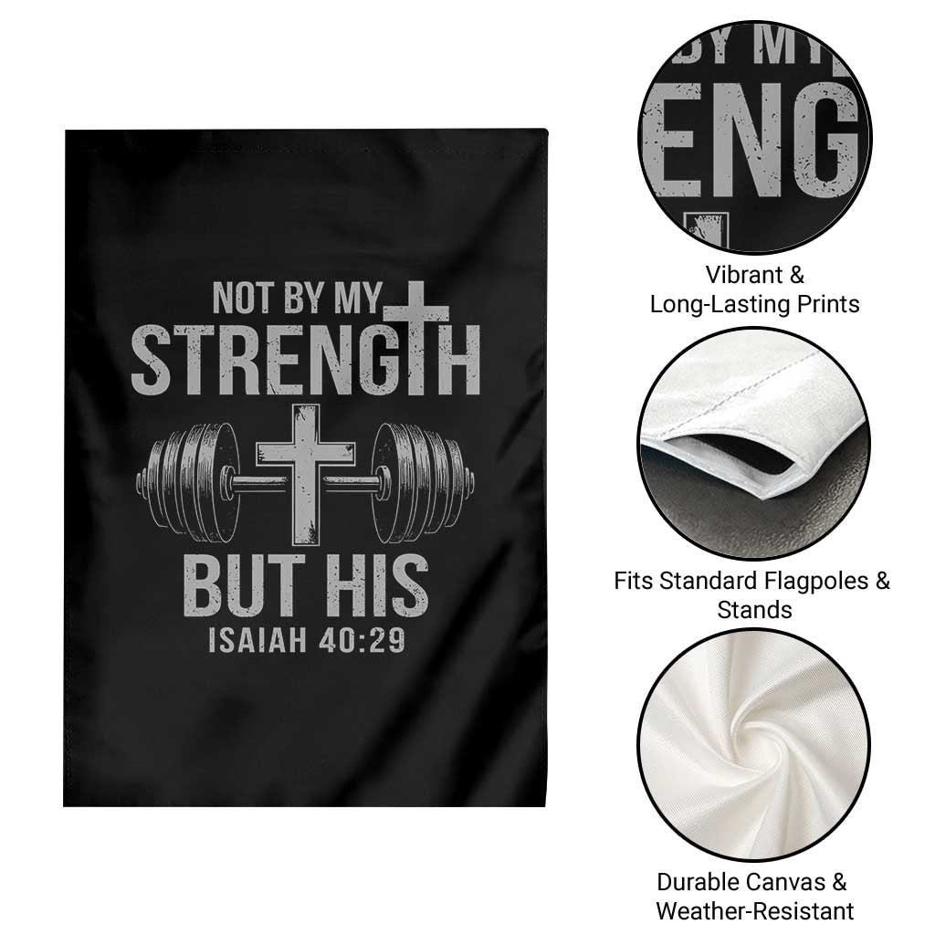Not By My Strength But His Garden Flag Christian Workout Gym Bible Verse TS11 Print Your Wear