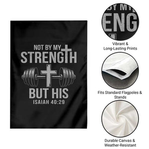 Not By My Strength But His Garden Flag Christian Workout Gym Bible Verse TS11 Print Your Wear