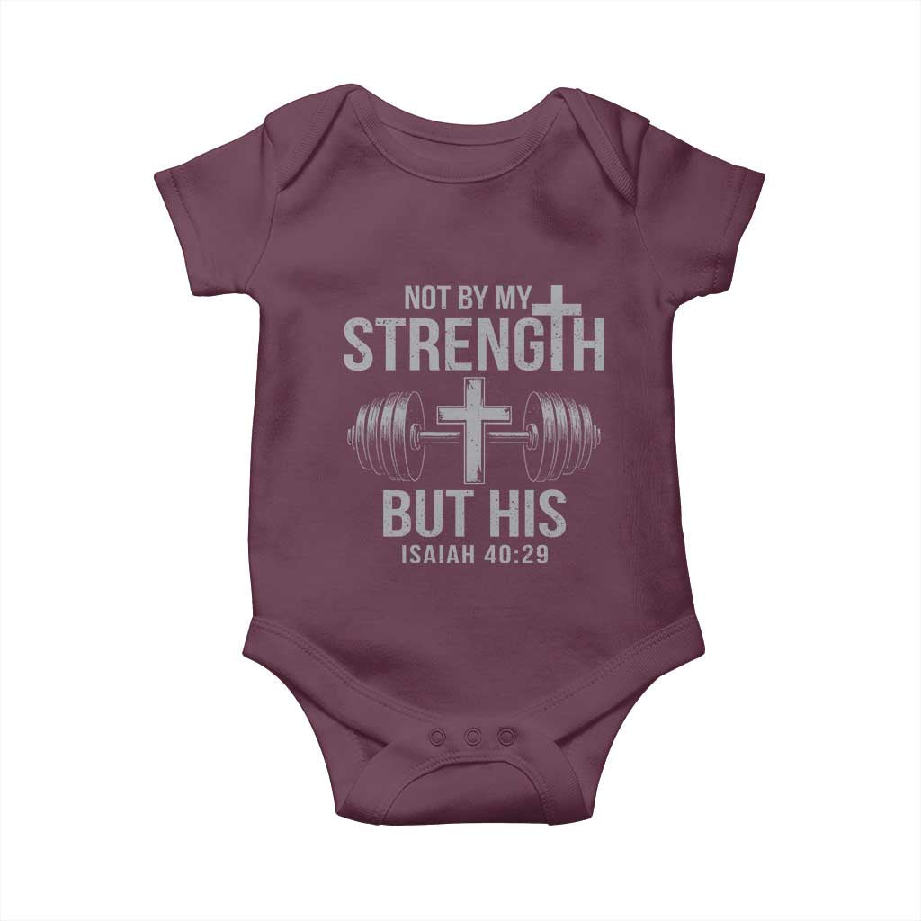 Not By My Strength But His Baby Onesie Christian Workout Gym Bible Verse TS11 Maroon Print Your Wear