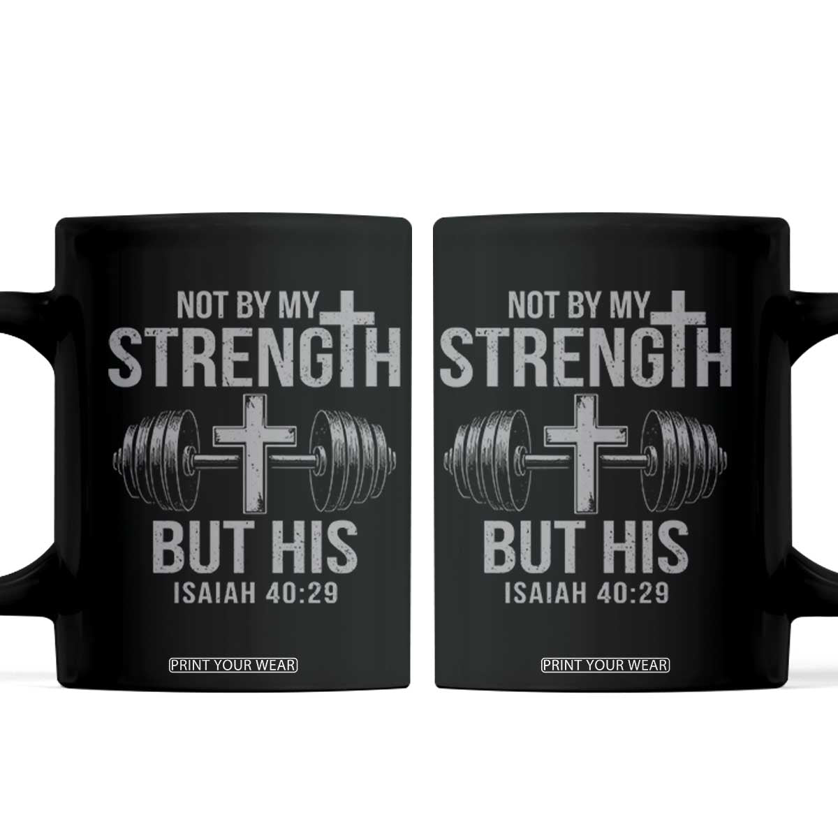Not By My Strength But His Coffee Mug Christian Workout Gym Bible Verse TS11 Black Print Your Wear