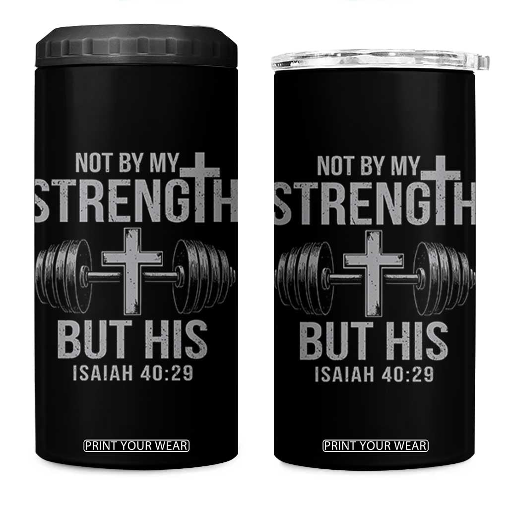 Not By My Strength But His 4 in 1 Can Cooler Tumbler Christian Workout Gym Bible Verse TS11 One Size: 16 oz Black Print Your Wear